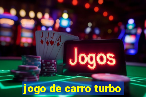 jogo de carro turbo